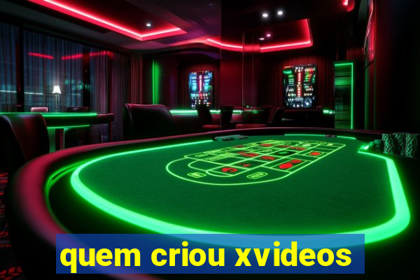 quem criou xvideos